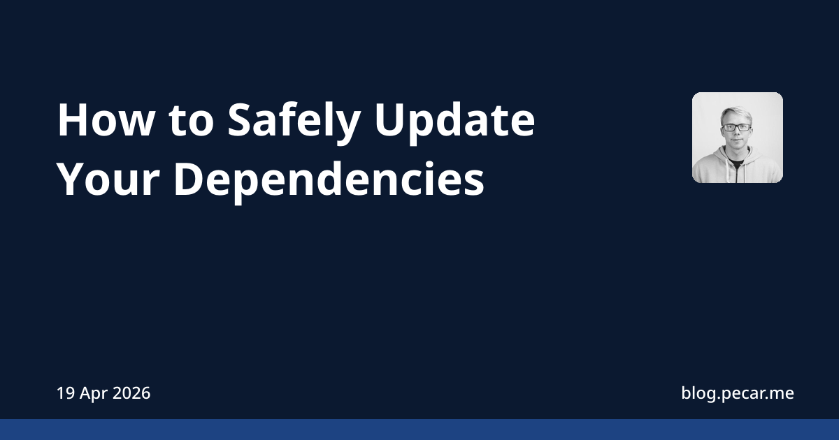 How to Safely Update Your Dependencies